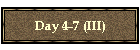 Day 4-7 (III)